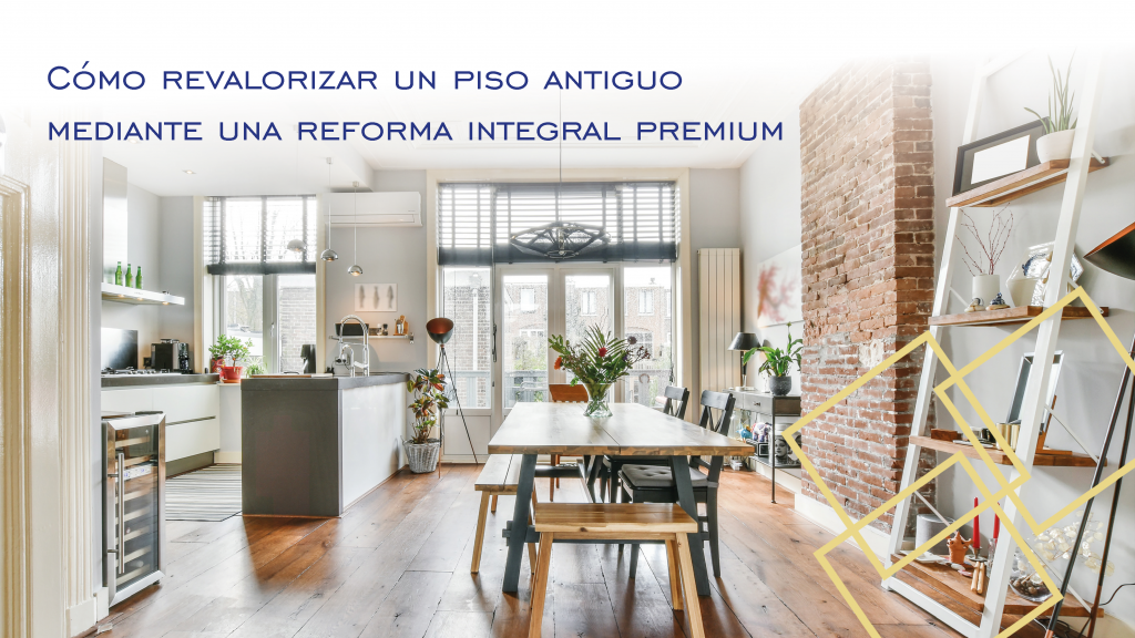 Reformas integrales. Cómo revalorizar un piso antiguo en Madrid.