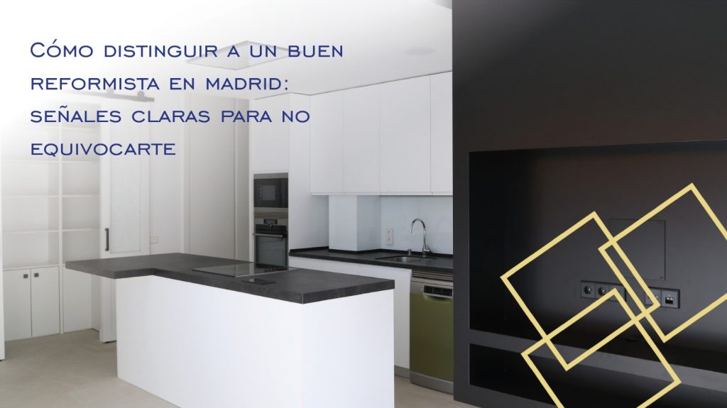 Cómo Distinguir a un Buen Reformista en Madrid