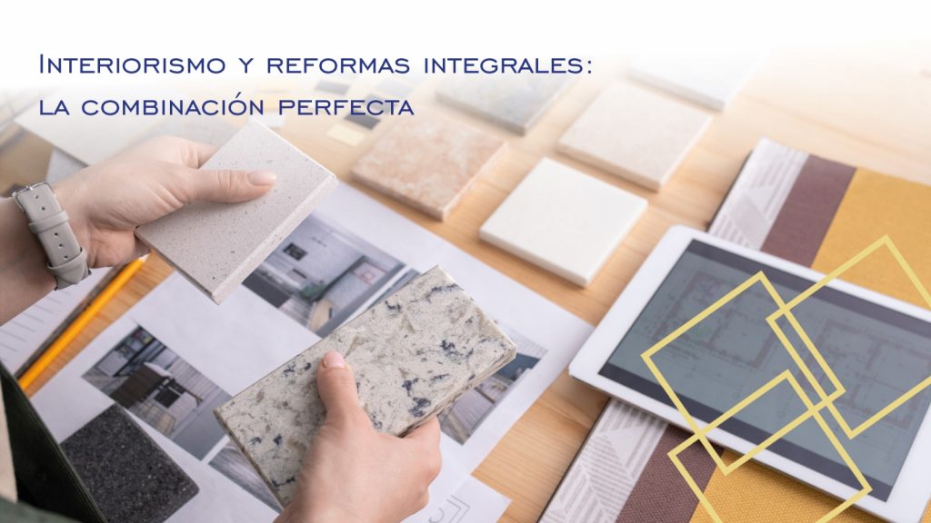 Interiorismo y reformas integrales